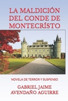 LA MALDICIÓN DEL CONDE DE MONTECRÍSTO: NOVELA DE TERROR Y SUSPENSO B08P6PRCNX Book Cover