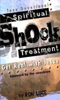 Spiritual Shock Treatment: Get Real with Jesus 1577780973 Book Cover