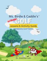 Ms. Birdie & Caddie's Ultimate Golf Activity Guide 1972024000 Book Cover