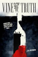 Vine of Truth: Addressing the Contradictions About Alcohol in the Bible B0GFBZ95R8 Book Cover