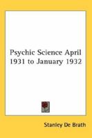 Psychic Science April 1931 to January 1932 1417978155 Book Cover