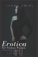 Erotica Short Stories For Vicious Women: Extraordinaire Pleasure Romance for Adults 1650547358 Book Cover