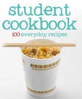 Student Cookbook: 100 Everyday Recipes 1445447177 Book Cover