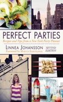 Perfect Parties: Tips and Advice from a New York Party Planner 1602391165 Book Cover