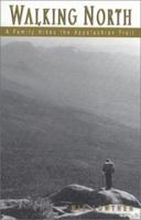 Walking North (Official Guides to the Appalachian Trail) 1586190202 Book Cover