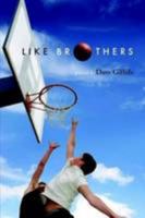 Like Brothers 0557025168 Book Cover