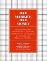 One Market, One Money: An Evaluation of the Potential Benefits and Costs of Forming an Economic and Monetary Union 0198773242 Book Cover