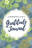 A Minnesota Girl’s Personalized Gratitude, Happiness & Self Love Journal: Blank Journal for Women, Girls, Teens to write in - Cultivate An Attitude Of Gratitude - Designed by AnnesMessages 165974847X Book Cover