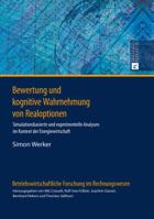 Bewertung und kognitive Wahrnehmung von Realoptionen; Simulationsbasierte und experimentelle Analysen im Kontext der Energiewirtschaft 3631668899 Book Cover