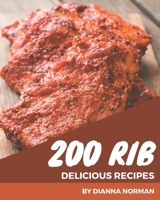 200 Delicious Rib Recipes: A Rib Cookbook You Will Love B08PX93XVV Book Cover