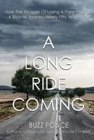 A Long Ride Coming: How The Struggle of Losing a Parent Led to a Bicycle Journey Nearly 50 Years Later 1530231973 Book Cover