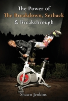 The Power of The Breakdown, Setback & Breakthrough B0F82LHC2C Book Cover