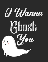 I Wanna Ghost You: Paranormal Activity Adventure Journal 1706275951 Book Cover