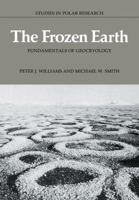 The Frozen Earth: Fundamentals of Geocryology 0521424232 Book Cover