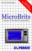 Microbrits: A Tapestry Of The British Gaming Industry 1072234041 Book Cover