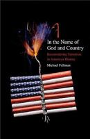 In The Name Of God And Country: Reconsidering Terrorism In American History 0300115105 Book Cover