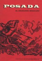 Posada: Mexican Engraver 9685208840 Book Cover