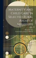 Maternity and Child Care in Selected Rural Areas of Mississippi 1022219162 Book Cover