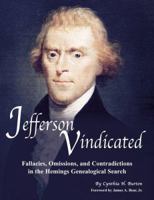 Jefferson Vindicated - Fallacies, Omissions, and Contradictions in the Hemings Genealogical Search 0976777509 Book Cover