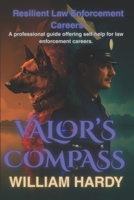 Valor's Compass: Resilient Law Enforcement Careers B0FNNDD5LZ Book Cover