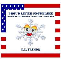 Proud Little Snowflake: A Grown-Up Storybook Collection – Book Two 1986826694 Book Cover