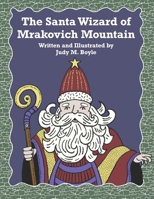 The Santa Wizard of Mrakovich Mountain B0FQ62WXBL Book Cover