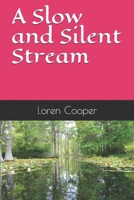 A Slow and Silent Stream 1977028713 Book Cover