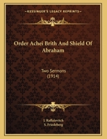 Order Achei Brith And Shield Of Abraham: Two Sermons 1161731547 Book Cover