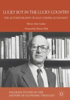 Lucky Boy in the Lucky Country: The Autobiography of Max Corden, Economist 3319879642 Book Cover