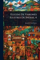 ElegÃ-as De Varones Ilustres De Indias, 4 (Spanish Edition) 1024423581 Book Cover