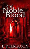 Of Noble Blood 1522963634 Book Cover