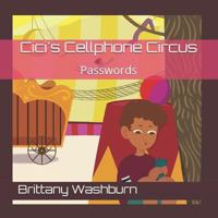Cici's Cellphone Circus: Passwords 1718047614 Book Cover