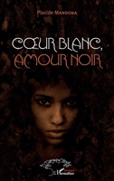 Coeur blanc, amour noir (Harmattan Sénégal) (French Edition) 2343149119 Book Cover