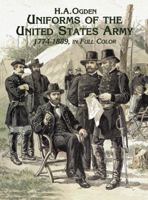 Uniforms of the United States Army, 1774-1889, in Full Color 0486401073 Book Cover