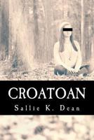Croatoan: Mordecai Palms escapes on a journey to overcome normal. But soon after Carving Croatoan on his bedpost, Mordecai finds out that the curse ... is very real, and it comes back to haunt him. 1494390906 Book Cover