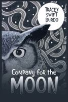Company for the Moon 1973607549 Book Cover