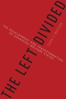 The Left Divided: The Development and Transformation of Advanced Welfare States 0190245476 Book Cover