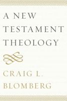 A New Testament Theology 1481302264 Book Cover