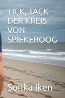 TICK, TACK – DER KREIS VON SPIEKEROOG (Geheimnisse der Nordsee) (German Edition) B0F1391B85 Book Cover
