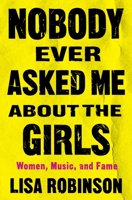 Nobody Ever Asked Me About the Girls 1250813875 Book Cover