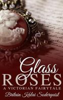 Glass Roses 1519113692 Book Cover