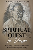 Spiritual Quest in Verse: A Literary Criticism of Ricaredo Demetillo’s Religious Poetry 1734725680 Book Cover