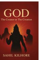 GOD - The Creator or The Creation B0G1RMZ77N Book Cover