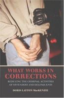 What Works in Corrections: Reducing the Criminal Activities of Offenders and Deliquents (Cambridge Studies in Criminology) 052100120X Book Cover