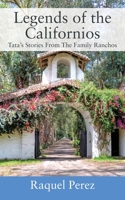 Legends of the Californios: Tata's Stories From The Family Ranchos 197722217X Book Cover