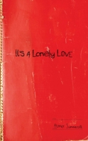 It's a Lonely Love 1449495885 Book Cover