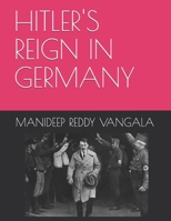 HITLER'S REIGN IN GERMANY B08M2B6PJP Book Cover