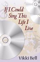 If I Could Sing This Life I Live 0741437031 Book Cover