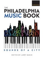 The Philadelphia Music Book: Sounds of a City (2nd Edition) 1680980769 Book Cover