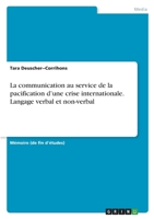 La communication au service de la pacification d'une crise internationale. Langage verbal et non-verbal 3346560767 Book Cover